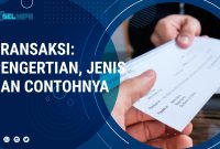 Transaksi Adalah: Pengertian, Jenis dan Contohnya