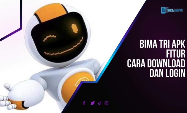 Bima Tri Apk: Fitur Cara Download dan Login di Aplikasinya Selwips