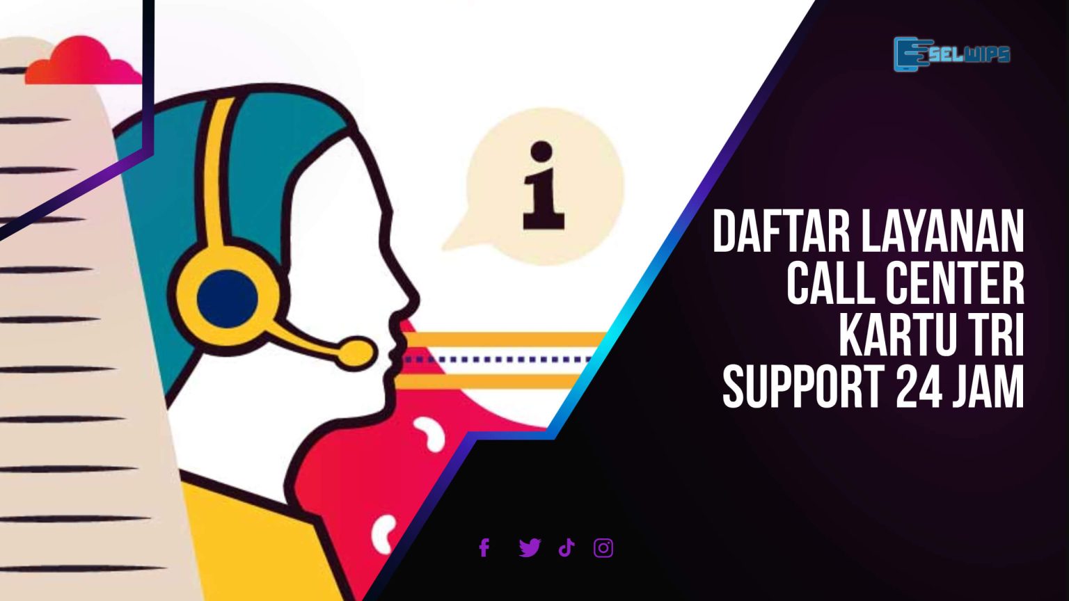 Background Provider Tri Daftar Layanan Call Center Kartu Tri yang Support 24 Jam - Selwips