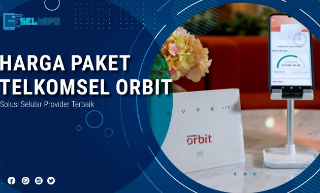 Telkomsel Orbit: Harga, Fitur Dan Pilihan Paketnya - Selwips