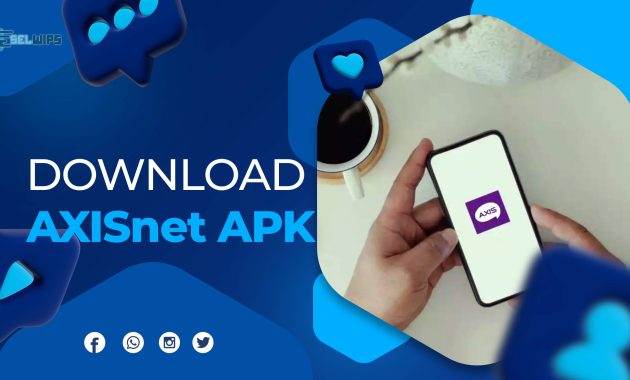 Download AXISnet APK untuk Kemudahan Akses Layanan AXIS Selwips Download AXISnet APK untuk Kemudahan Akses Layanan AXIS Selwips